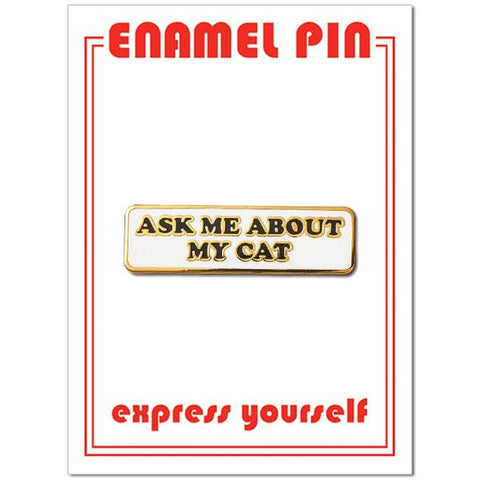 Ask Me About My Cat Pin