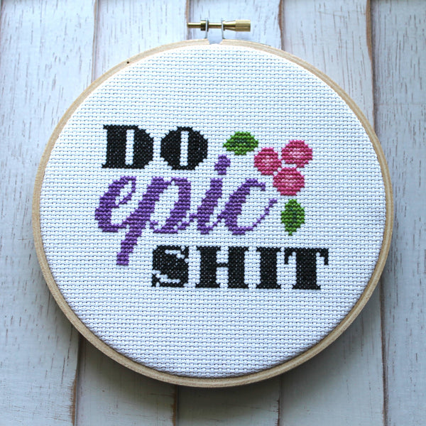 Do Epic Shit Cross Stitch Kit – Three Little Birds Sewing Co.