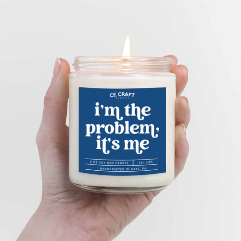 I'm The Problem, It's Me Scented Candle